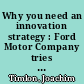 Why you need an innovation strategy : Ford Motor Company tries to turn around with electric vehicles in China /
