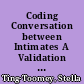 Coding Conversation between Intimates A Validation Study of the Intimate Negotiation Coding System (INCS) /