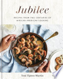 Jubilee : recipes from two centuries of African American cooking /