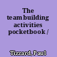 The teambuilding activities pocketbook /
