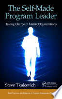 The self-made program leader : taking charge in matrix organizations /