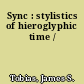 Sync : stylistics of hieroglyphic time /