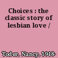 Choices : the classic story of lesbian love /