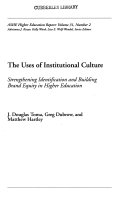 The uses of institutional culture : strengthening identification and building brand equity in higher education /
