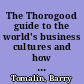 The Thorogood guide to the world's business cultures and how to unlock them /