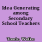 Idea Generating among Secondary School Teachers