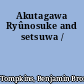 Akutagawa Ryûnosuke and setsuwa /