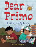 Dear primo : a letter to my cousin /
