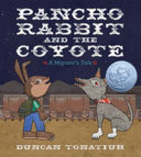 Pancho Rabbit and the coyote : a migrant's tale /
