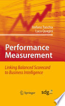 Performance measurement : linking balanced scorecard to business intelligence /