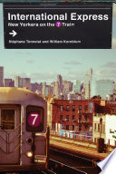 International express : New Yorkers on the 7 train /