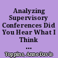 Analyzing Supervisory Conferences Did You Hear What I Think I Said? /
