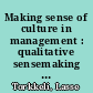 Making sense of culture in management : qualitative sensemaking approach in explaining cross-cultural business networking /