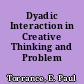 Dyadic Interaction in Creative Thinking and Problem Solving