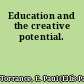 Education and the creative potential.