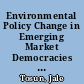 Environmental Policy Change in Emerging Market Democracies : Eastern Europe and Latin America Compared /