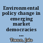Environmental policy change in emerging market democracies : Central and Eastern Europe and Latin America compared /