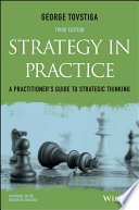 Strategy in practice : a practitioner's guide to strategic thinking /