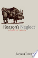 Reason's neglect : rationality and organizing /