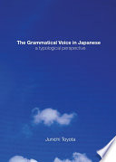 Grammatical voice in Japanese : a typological perspective /