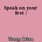 Speak on your feet /