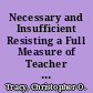 Necessary and Insufficient Resisting a Full Measure of Teacher Quality. NCTQ Reports, Spring 2004 /
