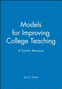 Models for improving college teaching : a faculty resource /
