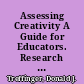 Assessing Creativity A Guide for Educators. Research Monograph Series /