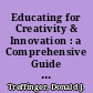 Educating for Creativity & Innovation : a Comprehensive Guide for Research-Based Practice.