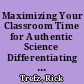 Maximizing Your Classroom Time for Authentic Science Differentiating Science Curriculum for the Gifted /