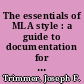 The essentials of MLA style : a guide to documentation for writers of research papers, with an Appendix on APA style /