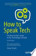 How to Speak Tech : The Non-Techie's Guide to Key Technology Concepts /