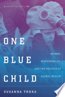 One blue child : asthma, responsibility, and the politics of global health /