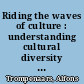 Riding the waves of culture : understanding cultural diversity in global business /