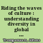 Riding the waves of culture : understanding diversity in global business /