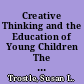 Creative Thinking and the Education of Young Children The Fourth Basic Skill /