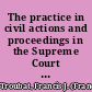 The practice in civil actions and proceedings in the Supreme Court of Pennsylvania, in the courts of common pleas for the county of Philadelphia and in the courts of the United States
