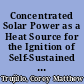 Concentrated Solar Power as a Heat Source for the Ignition of Self-Sustained Smoldering Remediation of Contaminated Soils /