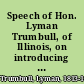 Speech of Hon. Lyman Trumbull, of Illinois, on introducing a bill to confiscate the property of rebels and free their slaves : delivered in the Senate of the United States, December 5, 1861.