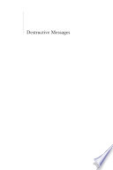 Destructive messages : how hate speech paves the way for harmful social movements /