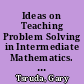 Ideas on Teaching Problem Solving in Intermediate Mathematics. A Guidebook for Teachers