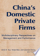 China's Domestic Private Firms : Multidisciplinary Perspectives on Management and Performance.