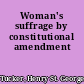 Woman's suffrage by constitutional amendment
