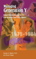 Managing Generation Y : global citizens born in the late seventies and early eighties /