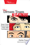 The dream team nightmare : boost team productivity using agile techniques /