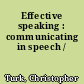 Effective speaking : communicating in speech /