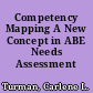 Competency Mapping A New Concept in ABE Needs Assessment /