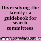 Diversifying the faculty : a guidebook for search committees /