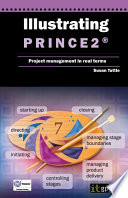 Illustrating PRINCE2 : project management in real terms /