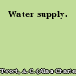 Water supply.